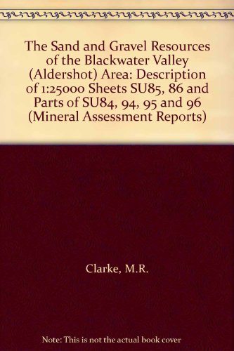 Book The sand and gravel resources of the Blackwater Valley (Aldershot) area: Description of 1:25000 sheets SU85, 86 and parts of SU84, 94, 95 and 96 (Mineral assessment report) free