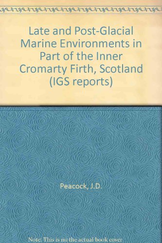 Book Late and Post-glacial Marine Environments in Part of the Inner Cromarty Firth, Scotland (IGS Reports) free