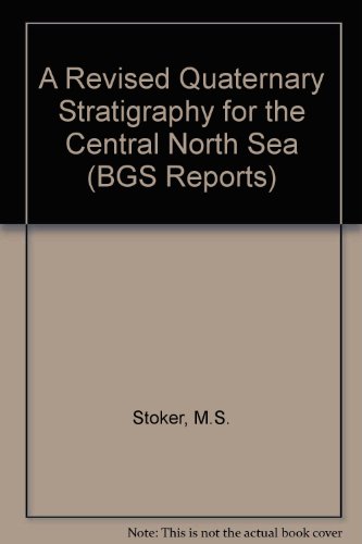 Book A Revised Quaternary Stratigraphy For The Central North Sea (bgs Report) free