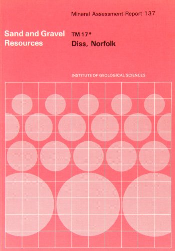 Book The Sand and Gravel Resources of the Country Around Diss, Norfolk: Description of 1: 25 000 Sheet TM 17 and Part of TM 18 (Mineral Assessment Reports) free