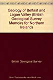Book Geology of Belfast and the Lagan Valley: Memoir for 1:63360 Geological Sheet 36 (Northern Ireland) (Geological Survey of Northern Ireland) free