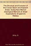 Book The Structure And Evolution Of The Craven Basin And Adjacent Areas: Subsurface Memoir (geological Memoirs & Sheet Explanations (england & Wales)) free