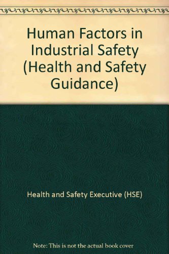 Book Human Factors in Industrial Safety: An Examination of the Roles of Organisations, Jobs and Individuals in Industrial Safety and a Practical Guide to Control (HS(G)) free