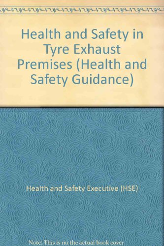 Book Health And Safety In Tyre And Exhaust Fitting Premises (hs(g)) (health & Safety: Guidance Booklets) free