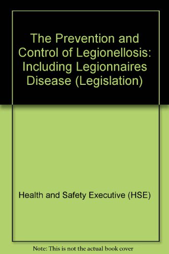 Book The Prevention or Control of Legionellosis (Including Legionnaires' Disease) (Legal Series) (Legislation) free