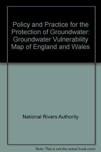 Book Policy and Practice for the Protection of Groundwater: Groundwater Vulnerability Map of England and Wales free