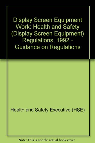 Book Display Screen Equipment Work: Health and Safety (Display Screen Equipment) Regulations 1992 - Guidance on Regulations free