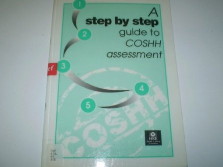 Book A Step By Step Guide To Coshh Assessment (hs(g)) (health & Safety: Guidance Booklets) free