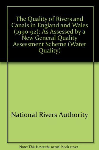 Book The Quality of Rivers and Canals in England and Wales (1990-1992): As Assessed by a New General Quality Assessment Scheme (Water Quality Series) free