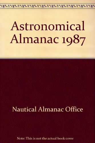 Book Astronomical Almanac For The Year 1987 free