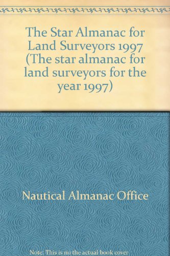 Book Star Almanac For Land Surveyors 1997 (the Star Almanac For Land Surveyors For The Year 1997) free