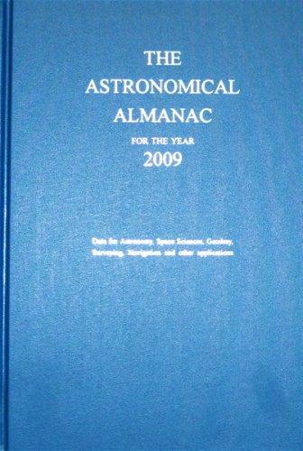 Book Astronomical Almanac for the Year 2009 and Its Companion, The Astronomical Almanac Online: Data for Astronomy, Space Sciences, Geodesy, Surveying, Navigation, and other applications free