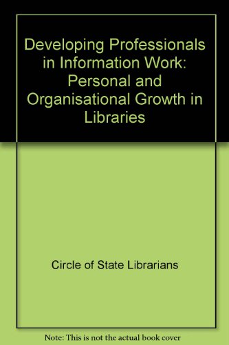 Book Developing Professionals In Information Work: Personal And Organisational Growth In Libraries free