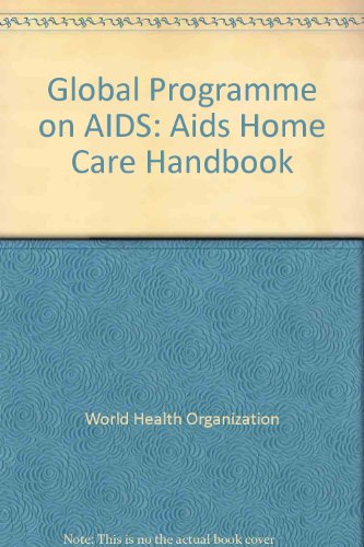 Book Global Programme On Aids: Aids Home Care Handbook free