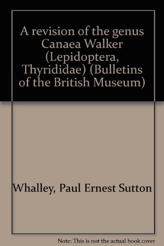 Book A Revision Of The Genus Canaea Walker (lepidoptera, Thyrididae) (bulletin Of The British Museum) free
