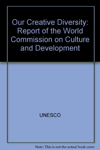 Book Our Creative Diversity: Report of the World Commission on Culture and Development free