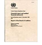 Book United Nations Population Fund: Financial Report And Audited Financial Statements For The Biennium Ended 31 December 2001 And Report Of The Board Of Auditors (official Records) free