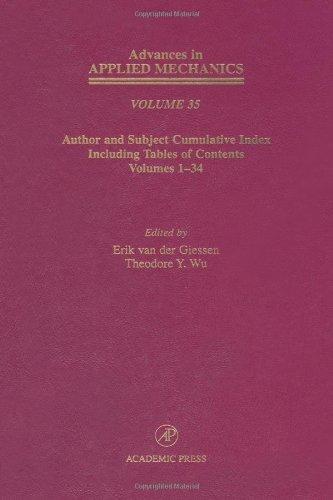 Book Advances in Applied Mechanics: Author and Subject Cumulative Index Including, Tables of Content, Volumes 1-34 (Volume 35) (Advances in Applied Mechanics, Volume 35) free