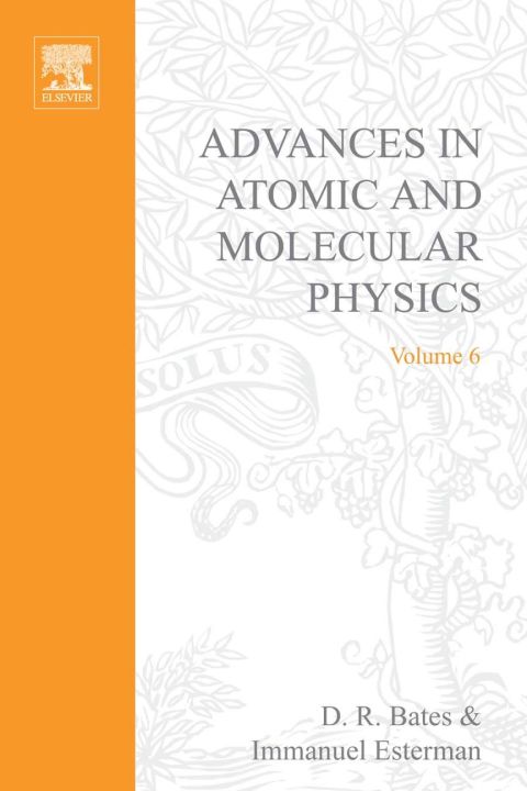 Book ADV IN ATOMIC & MOLECULAR PHYSICS V6, Volume 6 free