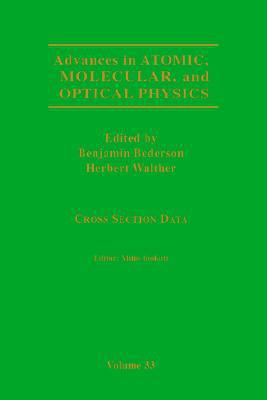 Book Advances in Atomic, Molecular, and Optical Physics: Cross-Section Data (Volume 33) (Advances In Atomic, Molecular, and Optical Physics, Volume 33) free