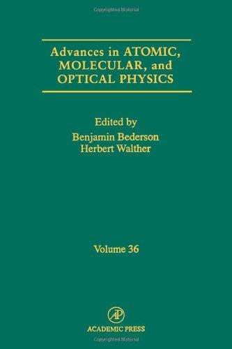 Book Advances in Atomic, Molecular, and Optical Physics, Volume 36 (Advances in Atomic, Molecular & Optical Physics) free