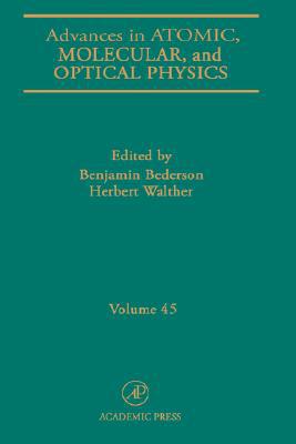 Book Advances in Atomic, Molecular, and Optical Physics (Volume 45) free