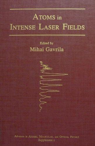 Book Atoms in Intense Laser Fields (Advances in Atomic, Molecular & Optical Physics) free