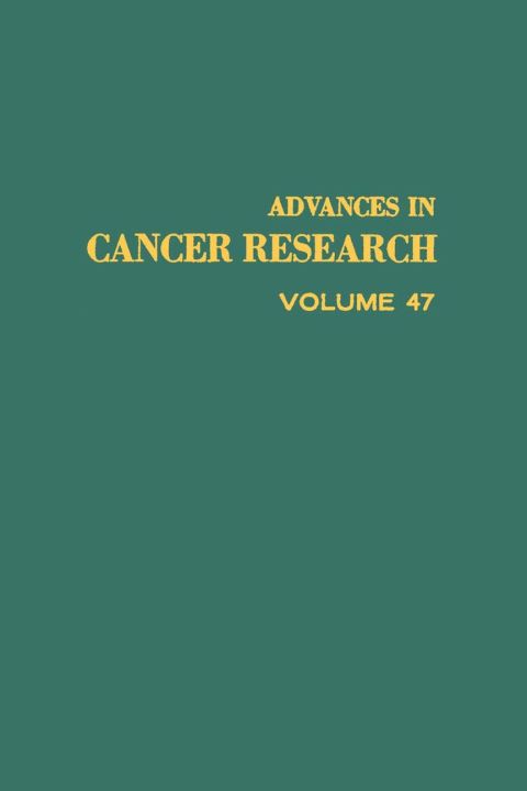 Book ADVANCES IN CANCER RESEARCH, VOLUME 47, Volume 47 free