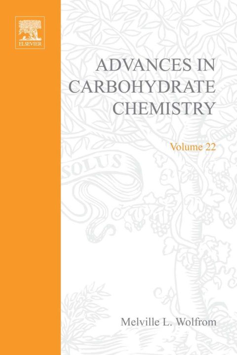 Book ADVANCES IN CARBOHYDRATE CHEMISTRY VOL22, Volume 22 (v. 22) free