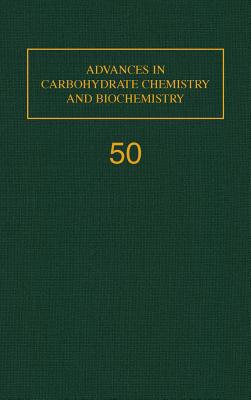 Book Advances in Carbohydrate Chemistry and Biochemistry, Vol. 50 (Volume 50) free