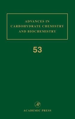 Book Advances in Carbohydrate Chemistry and Biochemistry, Vol. 53 (Volume 53) free
