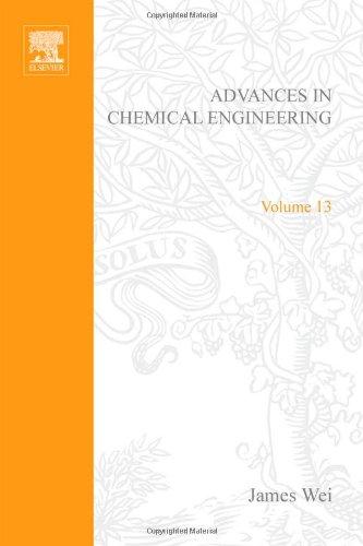 Book ADVANCES IN CHEMICAL ENGINEERING VOL 13, Volume 13 free