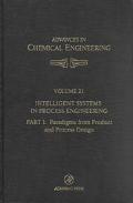 Book Intelligent Systems in Process Engineering, Part I: Paradigms from Product and Process Design (Volume 21) (Advances in Chemical Engineering, Volume 21) free