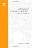 Book ADV IN CHILD DEVELOPMENT &BEHAVIOR V17, Volume 17 (Advances in Child Development and Behavior) free