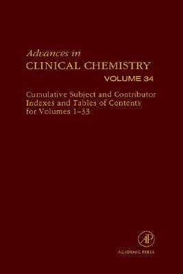 Book Advances in Clinical Chemistry: Cumulative Subject and Author Indexes and Tables of Contents for Volumes 1-33 (Volume 34) (Advances in Clinical Chemistry, Volume 34) free