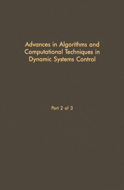 Book Control and Dynamic Systems: Advances in Theory and Applications Advances in Algorithms and Computational Techniques in Dynamic Systems Control, Par (Control & Dynamic Systems) free