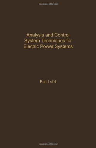 Book Control and Dynamic Systems V41: Analysis and Control System Techniques for Electric Power Systems Part 1 of 4: Advances in Theory and Applications free
