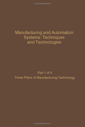 Book Manufacturing and Automation Systems: Techniques and Technologies, Part 5 of 5, Volume 45: Advances in Theory and Applications (Control and Dynamic Systems) free