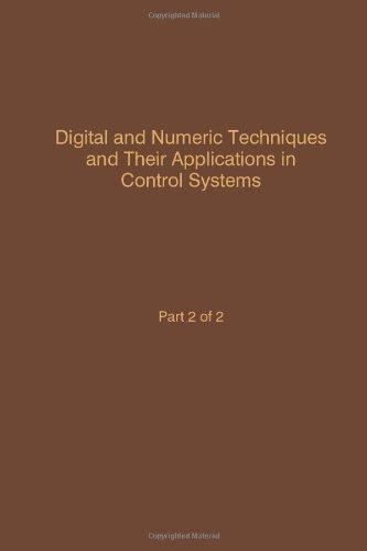 Book Digital and Numeric Techniques and Their Application in Control Systems: Advances in Theory and Applications : Digital and Numeric Techniques and ... Systems,Part 2 (Control and Dynamic Systems) free