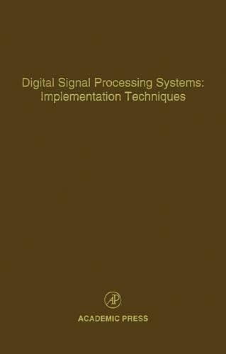 Book Digital Signal Processing Systems: Implementation Techniques: Advances in Theory and Applications (Volume 68) (Control and Dynamic Systems, Volume 68) free