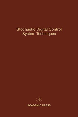 Book Stochastic Digital Control System Techniques: Advances in Theory and Applications (Volume 76) (Control and Dynamic Systems, Volume 76) free