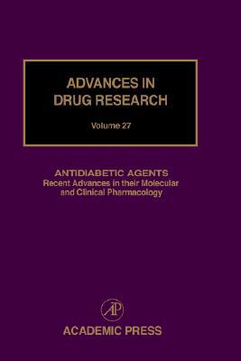 Book Advances in Drug Research, Vol. 27 : Antidiabetic Agents - Recent Advances in Their Molecular and Clinical Pharmacology [ISBN : 9780120133277] [Copyright Year : 1996] free