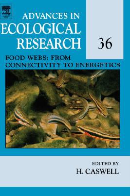 Book Food Webs: From Connectivity to Energetics (Volume 36) (Advances in Ecological Research, Volume 36) free