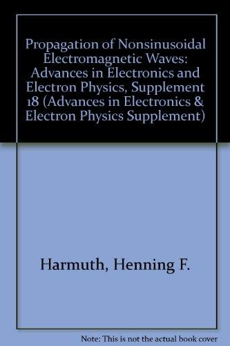 Book Propagation of Nonsinusoidal Electromagnetic Waves (Advances in Electronics & Electron Physics Supplement) free
