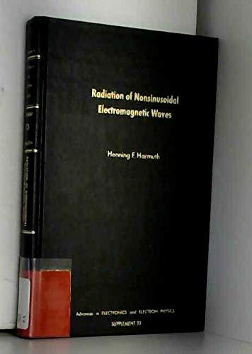 Book Radiation in Nonsinusoidal Electromagnetic Waves (Advances in Electronics & Electron Physics Supplement) free