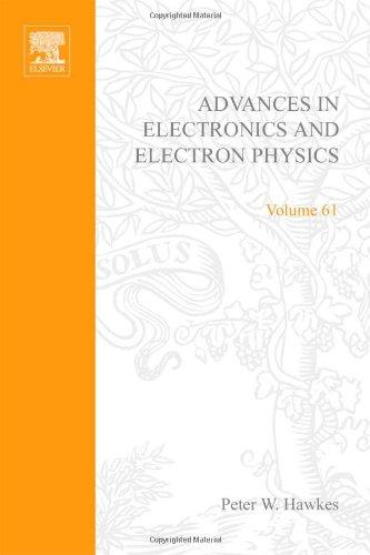 Book ADV ELECTRONICS ELECTRON PHYSICS V61, Volume 61 free