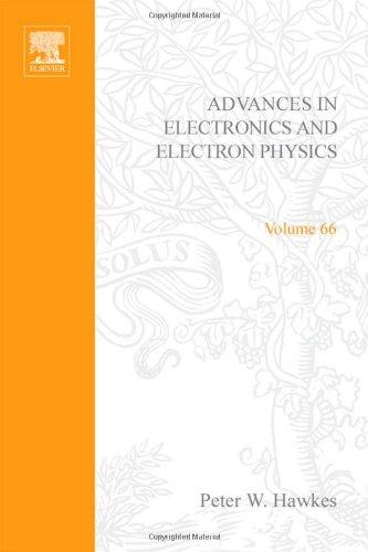 Book ADV ELECTRONICS ELECTRON PHYSICS V66, Volume 66 (Advances in Imaging & Electron Physics) free