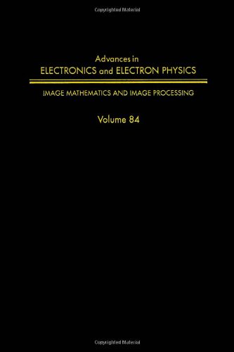 Book ADV ELECTRONICS ELECTRON PHYSICS V84, Volume 84 (Advances in Imaging & Electron Physics) free