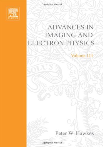 Book Advances in Imaging and Electron Physics, Volume 111 (Advances in Imaging & Electron Physics) free