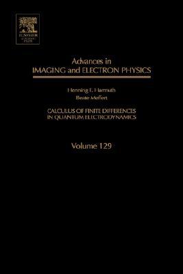 Book Advances in Imaging and Electron Physics: Calculus of Finite Differences in Quantum Electrodynamics (Volume 129) (Advances in Imaging and Electron Physics, Volume 129) free